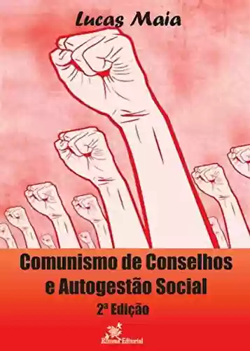 Livro Baixar: Comunismo de Conselhos e Autogestão Social – 2ª edição