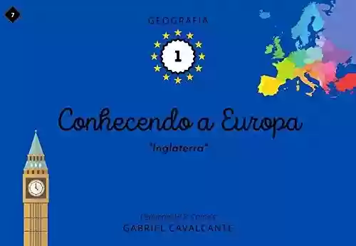 Conhecendo a Europa: Inglaterra (PequenasHQs Comics – Geografia Livro 1) - Gabriel Cavalcante