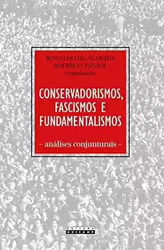 Livro Baixar: Conservadorismos, fascismos e fundamentalismos: análises conjunturais