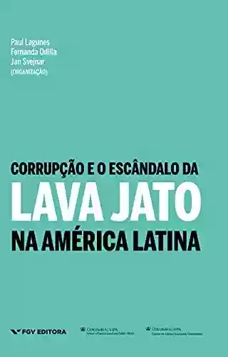 Livro Baixar: Corrupção e o escândalo da Lava Jato na América Latina
