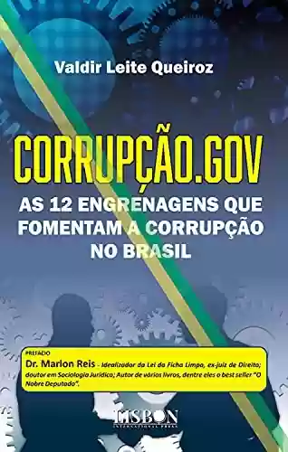 Livro Baixar: Corrupção.gov: As 12 engrenagens que fomentam a corrupção no Brasil