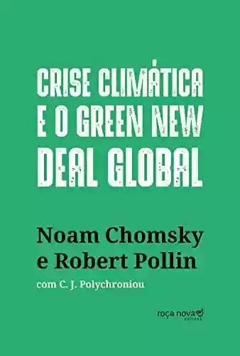 Livro Baixar: Crise climática e o Green New Deal global: a economia política para salvar o planeta