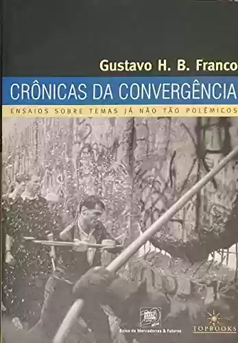 Livro Baixar: Crônicas da convergência: Ensaios sobre temas já não tão polêmicos