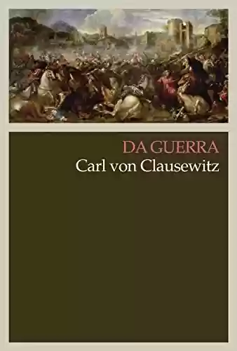 Livro Baixar: Da GUERRA - Carl Von Clausewitz