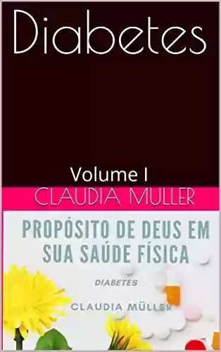 Diabetes: Volume I - Claudia Muller