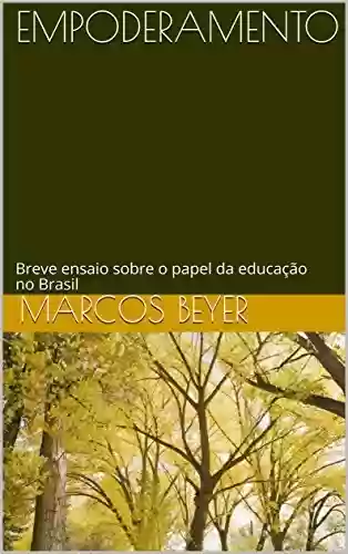 Livro Baixar: EMPODERAMENTO: Breve ensaio sobre o papel da educação no Brasil