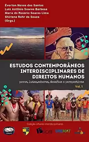 Livro Baixar: Estudos contemporâneos interdisciplinares de direitos humanos; Povos, lutas e saberes – desafios e perspectiva (Volume I)