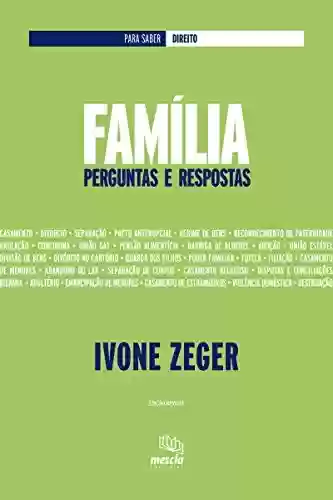 Família: Perguntas e respostas - Ivone Zeger