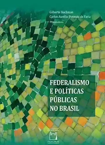 Livro Baixar: Federalismo e políticas públicas no Brasil