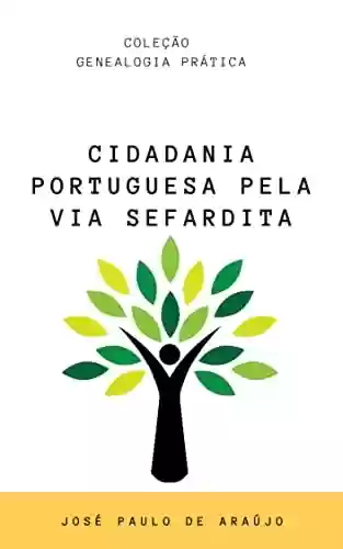 Livro Baixar: Genealogia Prática: Cidadania Portuguesa pela via Sefardita