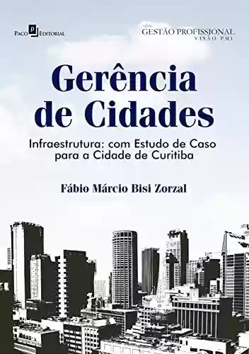 Livro Baixar: Gerência de cidades: Infraestrutura: com estudo de caso para a cidade de Curitiba