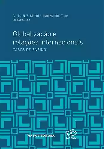Livro Baixar: Globalização e relações internacionais: casos de ensino