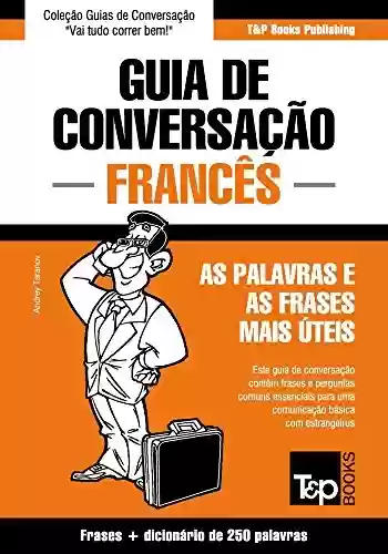 Livro Baixar: Guia de Conversação Português-Francês e mini dicionário 250 palavras (European Portuguese Collection Livro 131)