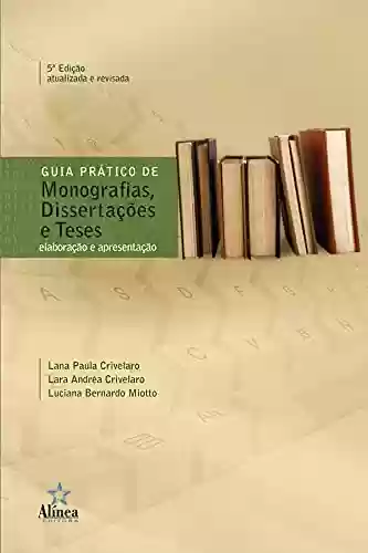 Livro Baixar: Guia prático de monografias, dissertações e teses: Elaboração e apresentação