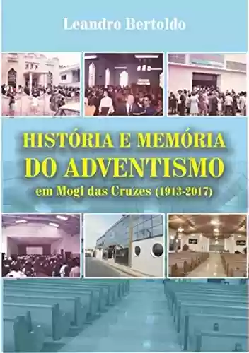 Livro Baixar: História E Memória Do Adventismo Em Mogi Das Cruzes