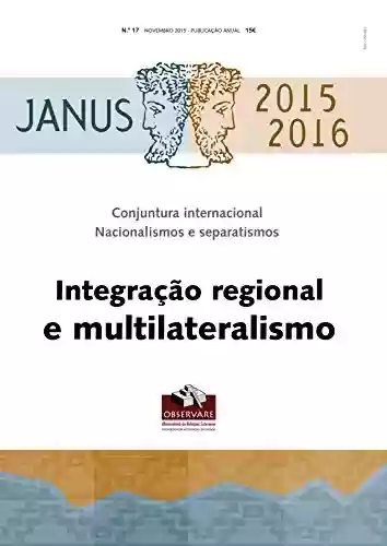 Livro Baixar: Integração regional e multilateralismo: JANUS 2015-2016 anuário de relações exteriores