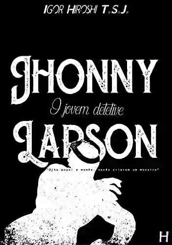 Livro Baixar: Jhonny Larson: O Jovem Detetive