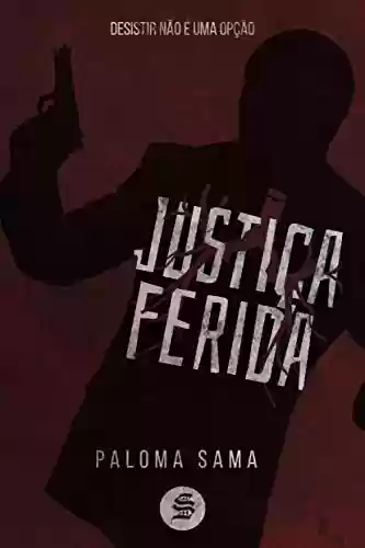 Justiça Ferida - Paloma Sama