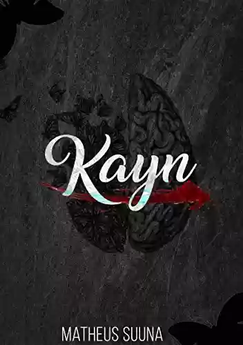 Kayn (Mente Corrupta Livro 1) - Matheus Suuna