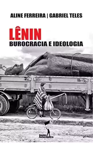 Livro Baixar: Lênin: Burocracia e Ideologia (Crítica Revolucionária)