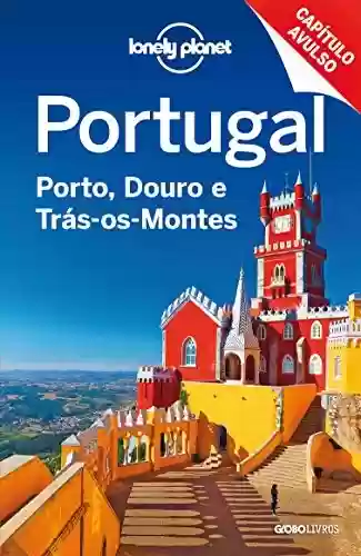 Livro Baixar: Lonely Planet Portugal: Porto, Douro e Trás-os-montes