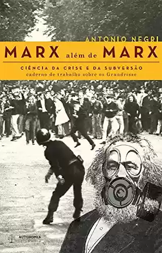 Livro Baixar: Marx além de Marx: ciência da crise e da subversão: Caderno de trabalho sobre os Grundrisse