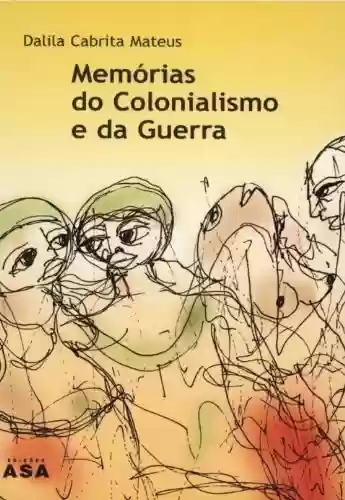 Livro Baixar: Memórias do Colonialismo e da Guerra