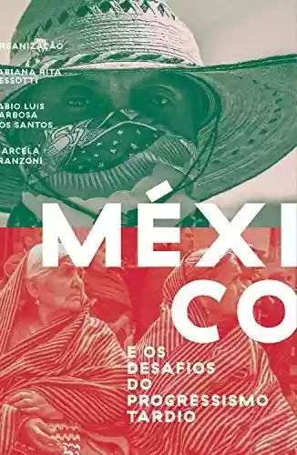 Livro Baixar: México e os desafios do progressismo tardio