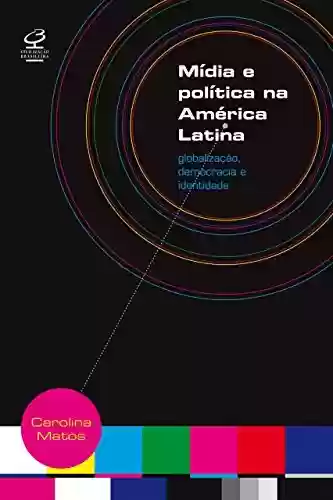 Livro Baixar: Mídia e Política na América Latina