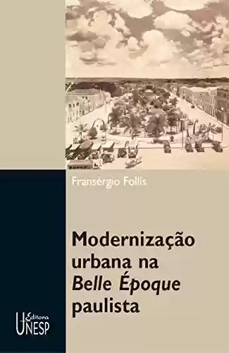 Livro Baixar: Modernização urbana na Belle Époque paulista