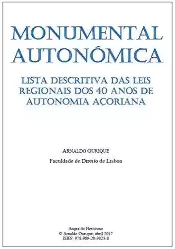 Livro Baixar: Monumental Autonómica: Lista descritiva das leis regionais dos 40 anos de Autonomia Açoriana