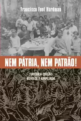 Livro Baixar: Nem pátria, nem patrão! Memória operária, cultura e literatura no Brasil