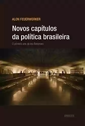 Livro Baixar: Novos capítulos da política brasileira: o primeiro ano da era Bolsonaro