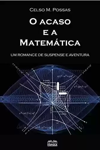 Livro Baixar: O acaso e a matemática: um romance de suspense e aventura