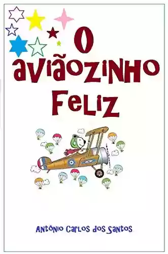Livro Baixar: O aviãozinho feliz (Coleção Filosofia para crianças Livro 3)