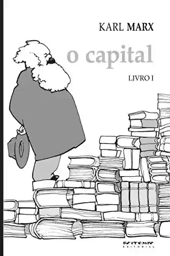Livro Baixar: O Capital – Livro 1: Crítica da economia política. Livro 1: O processo de produção do capital (Coleção Marx e Engels)
