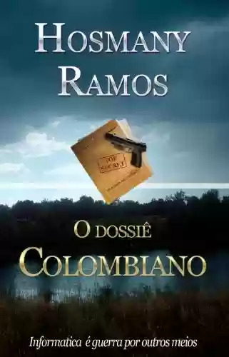 O dossiê Colombiano (Hosmany Ramos Novidades Livro 3) - Hosmany Ramos