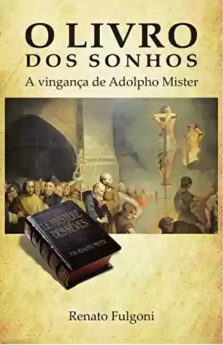 Livro Baixar: O Livro dos Sonhos: A Vingança de Adolpho Mister