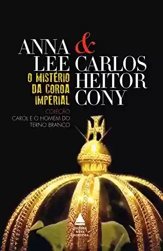 O mistério da coroa imperial - Carlos Heitor Cony