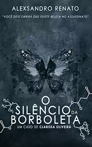 O Silêncio da Borboleta - Alexsandro Renato