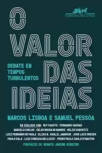Livro Baixar: O valor das ideias: Debate em tempos turbulentos