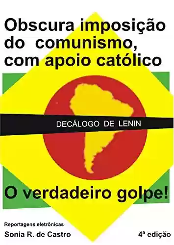 Livro Baixar: Obscura Imposição do Comunismo com Apoio Católico: Decálogo de Lenin – o verdadeiro golpe!