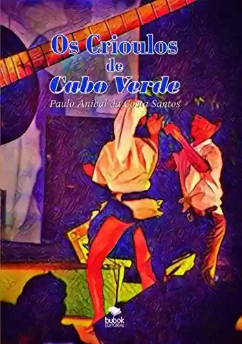 Livro Baixar: Os Crioulos de Cabo Verde