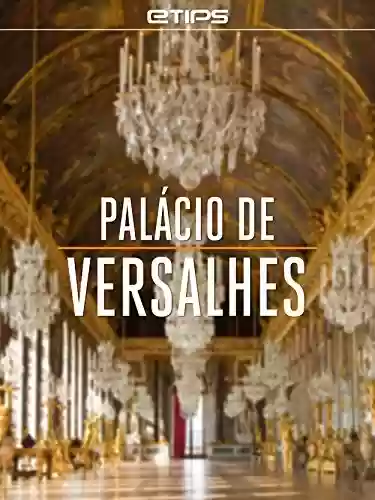 Palácio de Versalhes - eTips LTD