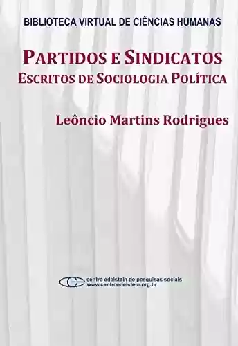 Livro Baixar: Partidos e sindicatos: escritos de sociologia política