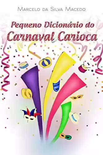 Livro Baixar: Pequeno Dicionário do Carnaval Carioca