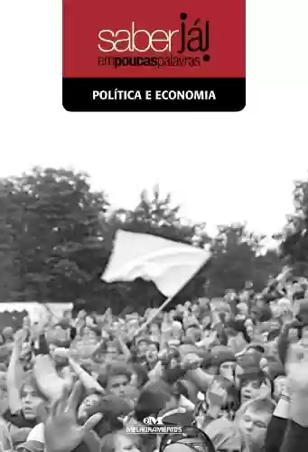 Livro Baixar: Política e Economia (Coleção Saber Já)