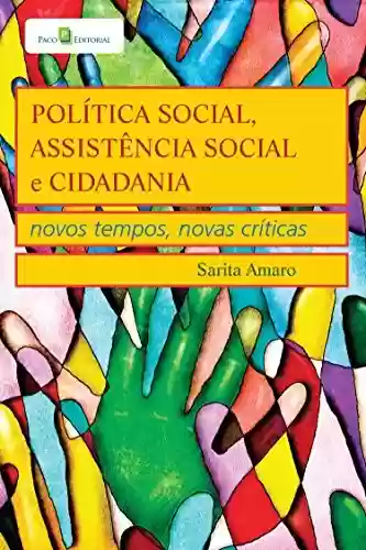Livro Baixar: Política Social, Assistência Social e Cidadania: Novos Tempos, Novas Críticas
