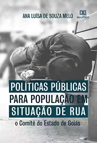 Livro Baixar: Políticas Públicas para população em situação de rua: o Comitê do Estado de Goiás