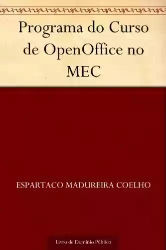 Programa do Curso de OpenOffice no MEC - Espartaco Madureira Coelho